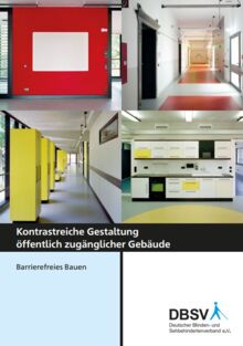 DBSV-Fachbroschüre „Kontrastreiche Gestaltung öffentlich zugänglicher Gebäude“ (4,2 Megabyte, PDF-Format)